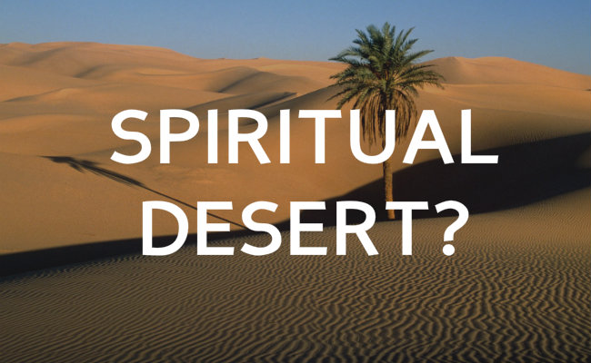 What to do when I am spiritually dry?