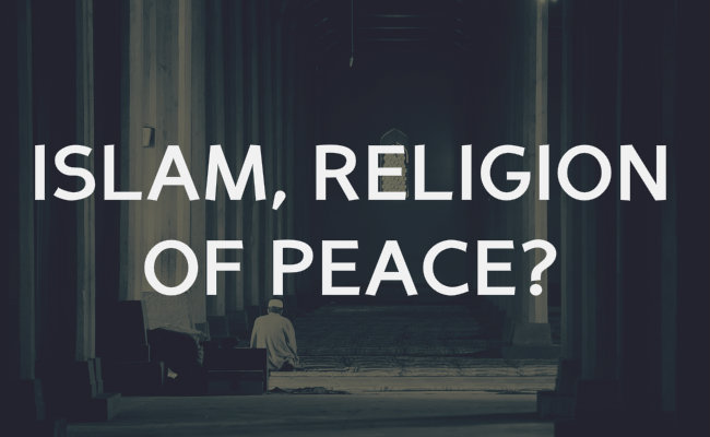 Islam is the religion of peace?