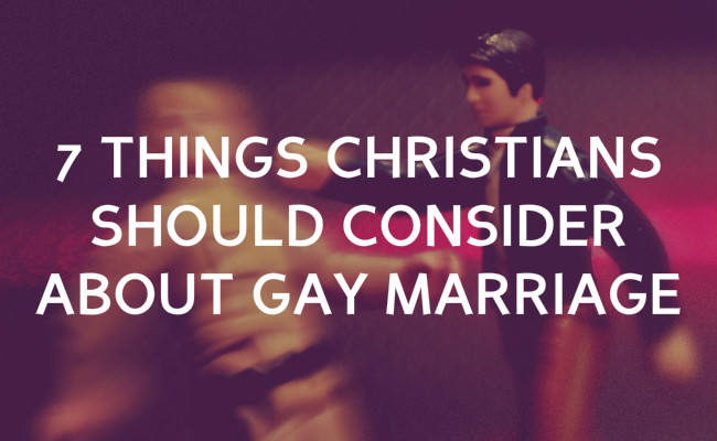 7 things Christians should consider about gay marriage