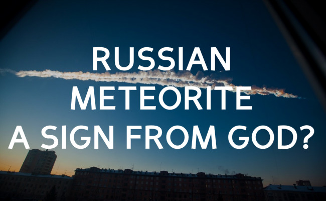 Russian meteorite a sign from God?