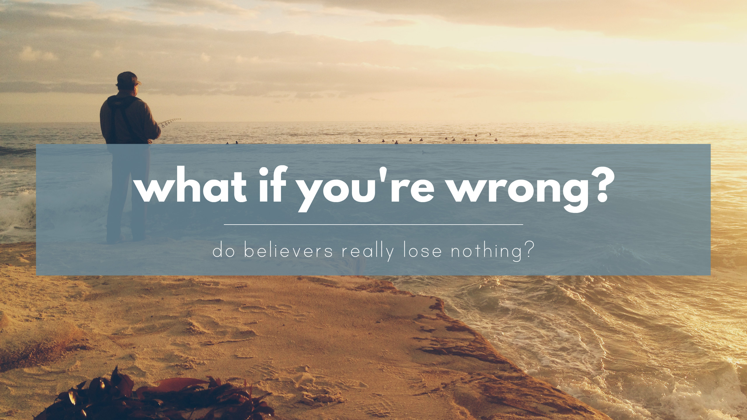 What if you're wrong? Seven risks of being closed minded about religion