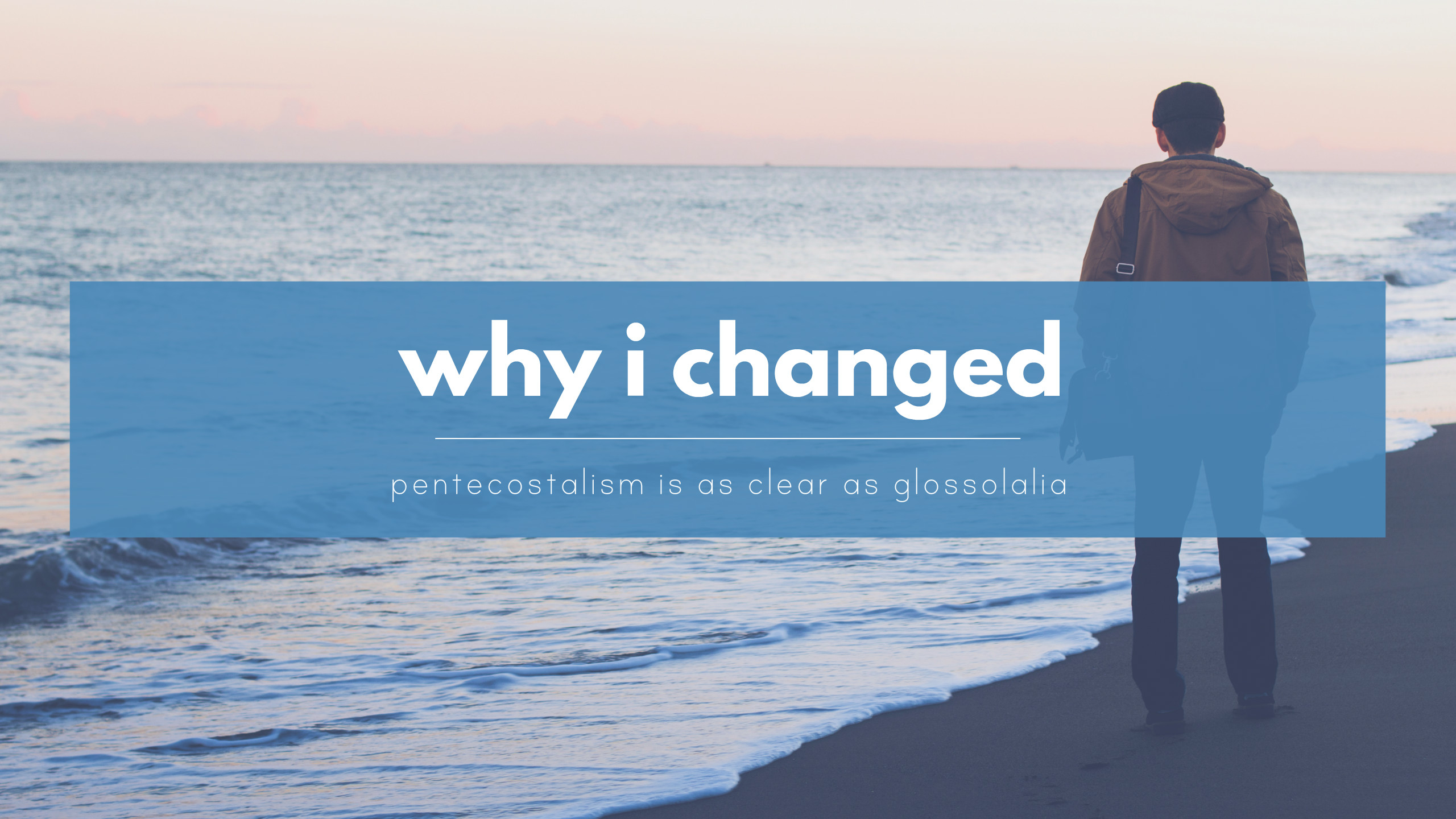 Why I changed - Pentecostalism is as clear as glossolalia