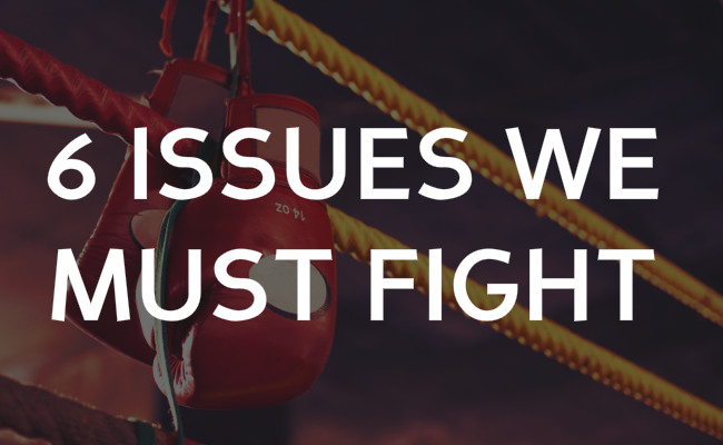 6 issues Christians must always fight against