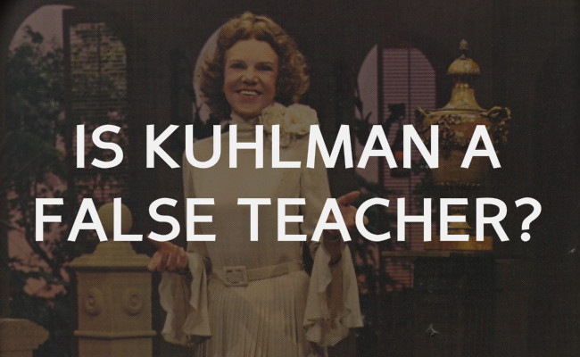 Is Kathryn Kuhlman a false teacher?