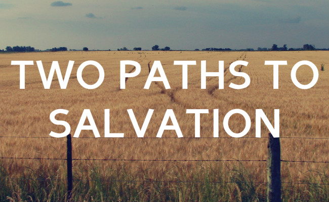 Two Paths to Salvation