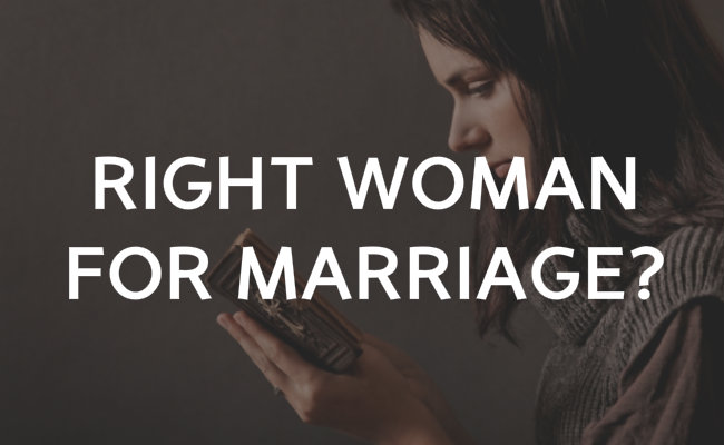How can I be the right woman for marriage?