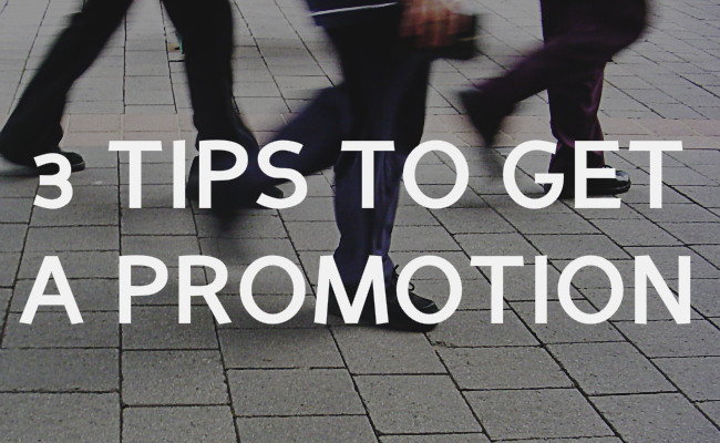3 tips to get a promotion at your first real job