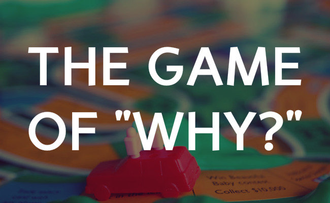 The “Game of Why”: how kids are the smartest of us all and everything leads to God.