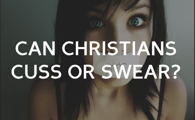 Can christians cuss and swear?