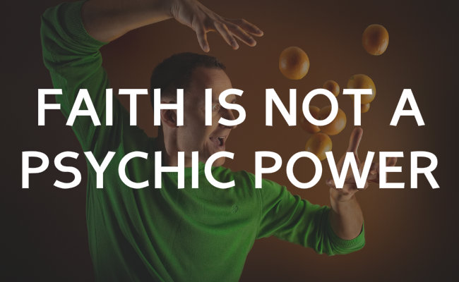 Faith is Super-Psychic Mind Force