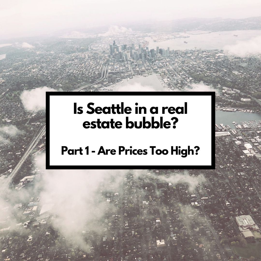 Seattle Housing - Are Prices Too High?