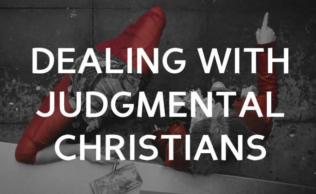 How do I deal with Christians who are prejudiced and judgemental?