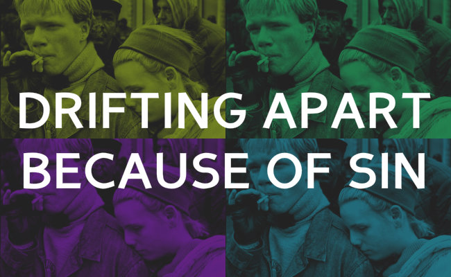 Friends drifting apart because of sin