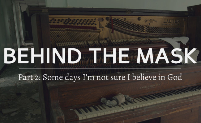 Some Days I'm not sure I Believe in God