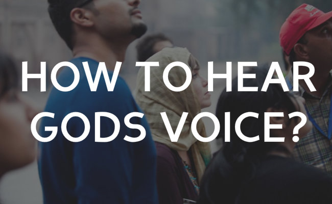 How can I hear Gods voice?