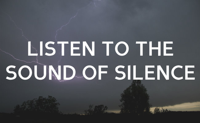 Listen for the Sound of Silence