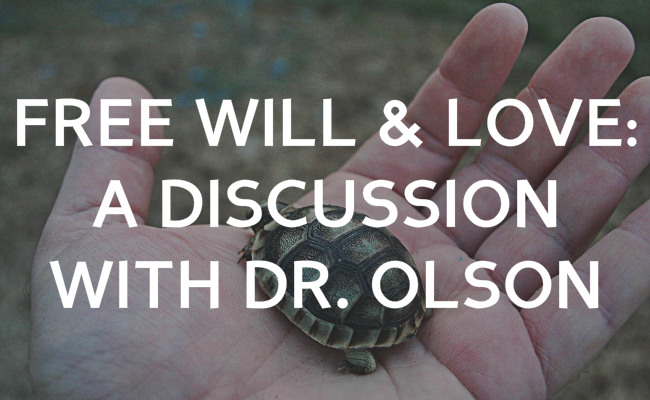 Discussion with Roger Olson about free will, choices, love, and God's character