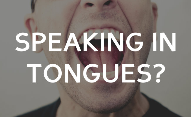 Speaking in Tongues?