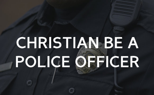 Can a Christian be a police officer?