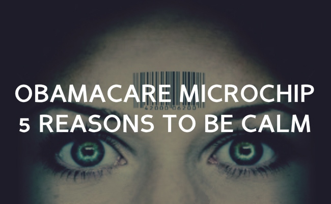 Obamacare and the 2013 RFID microchip (5 reasons you should be calm)