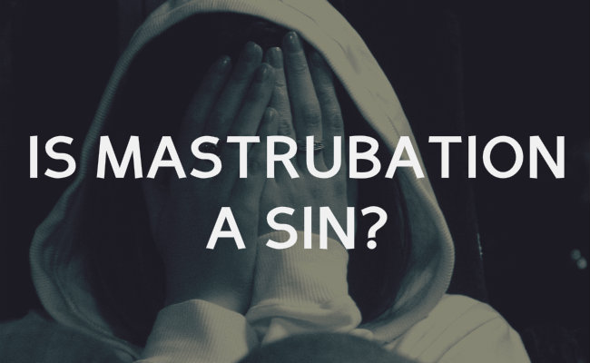 Is touching yourself a sin?