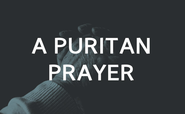 A Puritan Prayer